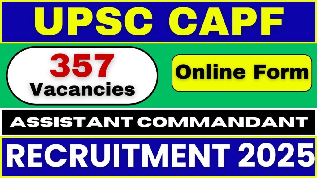 UPSC CAPF Recruitment 2025